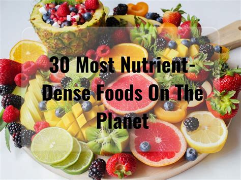 30 Most Nutrient-Dense Foods On The Planet