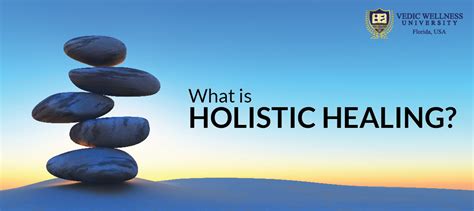 What is Holistic Healing - Vedic Wellness University