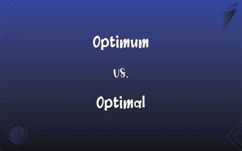 Optimum vs. Optimal: What’s the Difference?