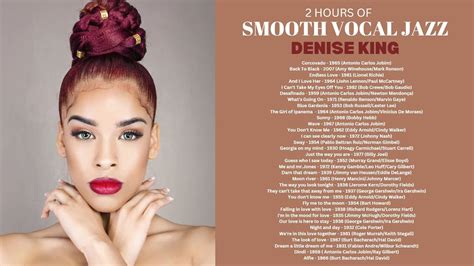 2 Hours of Smooth Vocal Jazz by Denise King [Smooth, Cozy, Jazz] - YouTube