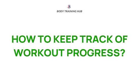 Unleash Your Fitness Potential: The Ultimate Guide to Tracking Workout ...